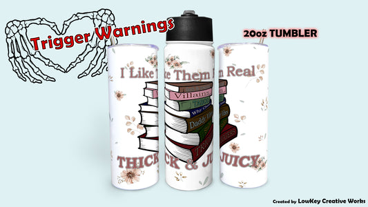 Smut Book Trigger Warning I Like Them Real Thick and Juicy Tumbler Book Lover
